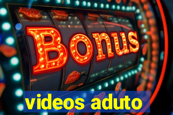 videos aduto